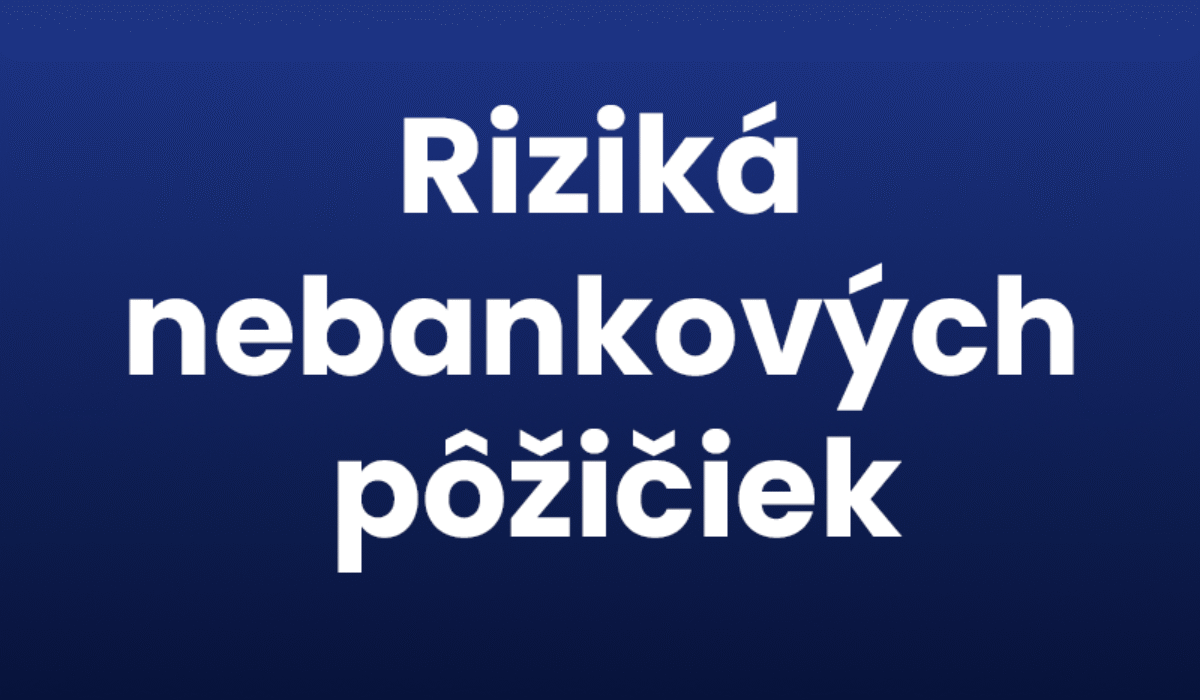 Riziká nebankových pôžičiek
