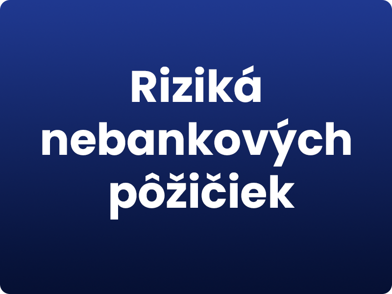 Riziká nebankových pôžičiek